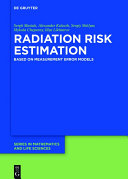 Radiation risk estimation : based on measurement error models /