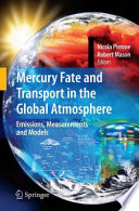 Mercury Fate and Transport in the Global Atmosphere Emissions, Measurements and Models /