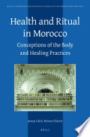 Health and ritual in Morocco conceptions of the body and healing practices /