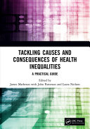 Tackling causes and consequences of health inequalities : a practical guide /