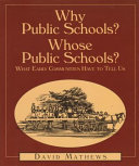 Why public schools? Whose public schools? what early communities have to tell us /