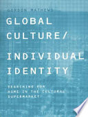 Global culture/individual identity searching for home in the cultural supermarket /