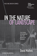 In the nature of landscape : cultural geography on the Norfolk Broads /
