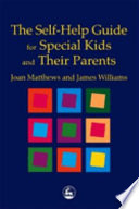 The self-help guide for special kids and their parents