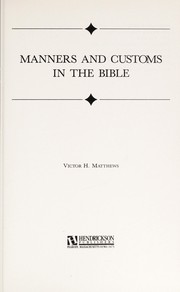 Manners and customs in the Bible /