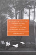Defending literature in early modern England Renaissance literary theory in social context /
