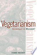 Vegetarianism movement or moment? /