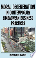 Moral degeneration in contemporary Zimbabwean business practices