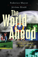 The world ahead : our future in the making /