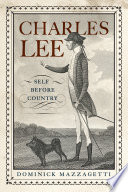 Charles Lee : self before country /