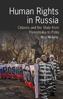 Human rights in Russia : citizens and the state from Perestroika to Putin /