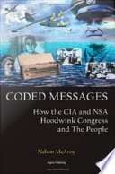 Coded messages how the CIA and NSA hoodwink Congress and the people /
