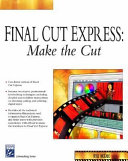 Final cut express make the cut /