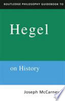 Routledge philosophy guidebook to Hegel on history