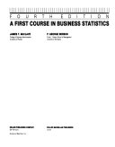 A first course in business statistics /