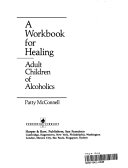 A workbook for healing : adult children of alcoholics /