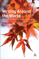 Writing around the world a guide to writing across cultures /