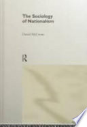 The sociology of nationalism tomorrow's ancestors /