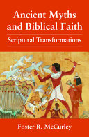 Ancient myths and biblical faith : scriptural transformations /