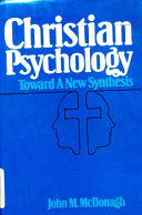 Christian psychology : toward a new synthesis /