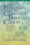 The formation of the christian biblical canon : Revised & expanded edition /