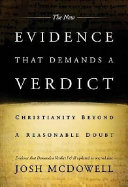 Evidence that demands a verdict : historical evidences for the Christian faith /