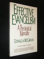 Effective evangelism : a theological mandate /