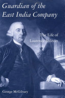 Guardian of the East India Company the life of Laurence Sulivan /