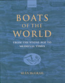 Boats of the world : from the Stone Age to Medieval times /