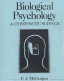 Biological psychology : a cybernetic science /