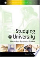 Studying @ university how to be a successful student /