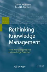 Rethinking knowledge management : from knowledge objects to knowldge processes /
