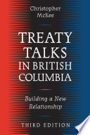 Treaty talks in British Columbia negotiating a mutually beneficial future /