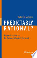 Predictably Rational? In Search of Defenses for Rational Behavior in Economics /
