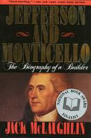 Jefferson and Monticello : the biography of a builder /