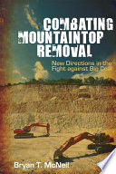Combating mountaintop removal new directions in the fight against big coal /