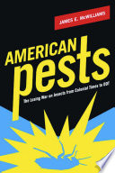 American pests the losing war on insects from colonial times to DDT /