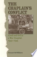 The chaplain's conflict good and evil in a war hospital, 1943-1945 /
