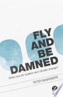 Fly and be damned what now for aviation and climate change? /