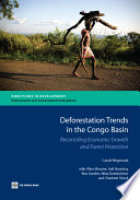 Deforestation trends in the Congo Basin reconciling economic growth and forest protection /