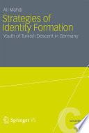 Strategies of Identity Formation Youth of Turkish Descent in Germany /