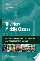 The New Middle Classes Globalizing Lifestyles, Consumerism and Environmental Concern /