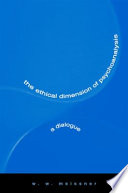 The ethical dimension of psychoanalysis a dialogue /