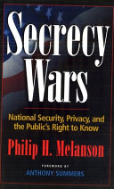 Secrecy wars : national security, privacy, and the public's right to know /