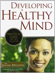Developing a healthy mind : a practical guide for any situation /