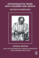 Psychoanalytic work with children and adults Meltzer in Barcelona /