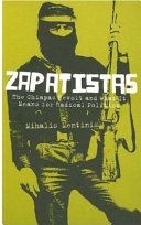 Zapatistas the Chiapas revolt and what it means for radical politics /