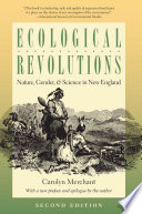Ecological revolutions nature, gender, and science in New England /