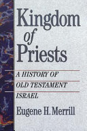 Kingdom of priests : a history of Old Testament Israel /