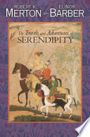 The travels and adventures of serendipity a study in sociological semantics and the sociology of science /